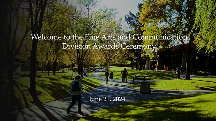Welcome to the Fine Arts & Communication Division Award Ceremony June 21, 2024